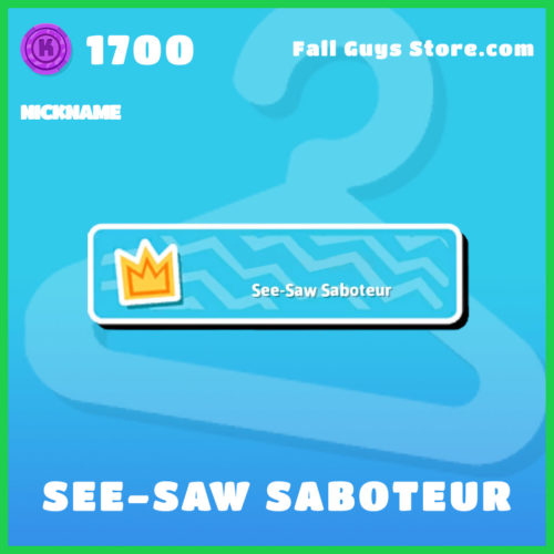 See-Saw-Saboteur-Nickname