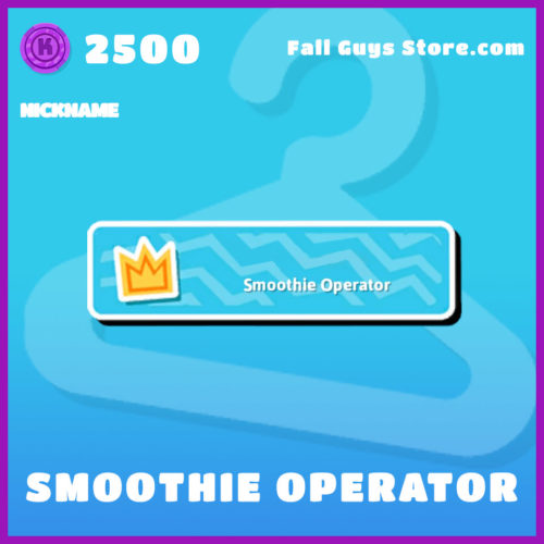 Smoothie-Operator-Nickname