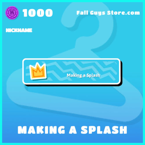 Making-a-Splash-nickname